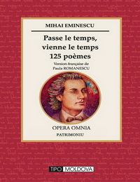 coperta carte passe le temps, vienne le temps, 125 poemes de mihai eminescu (versiune franceza de paula romanescu)